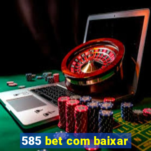 585 bet com baixar